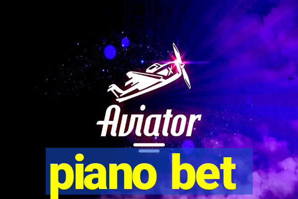 piano bet